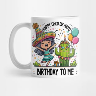 Happy Cinco De Mayo Birthday To Me Cute Mexican Girl Cactus Mug